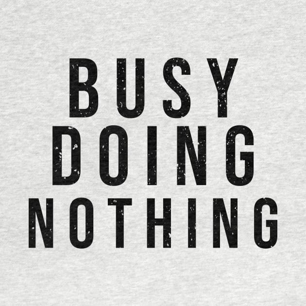 Busy doing nothing by Dynasty Arts